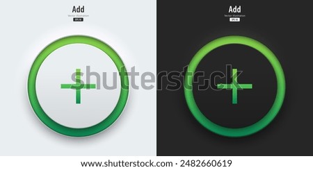 Add icon. Set of black and white buttons have green neon lights with Add symbols. 3D icon in trendy neumorphic style for apps, websites, interfaces. UI UX elements. Vector illustration.