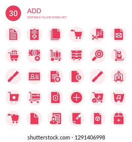 add icon set. Collection of 30 filled add icons included File, Copy, Shopping cart, Add button, Trolley, Cart, Customer, Files