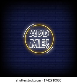 Add Me Neon Signs Style Text vector