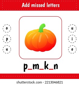 Add missed letters. Pumpkin. Vegetable. Learning English words. Worksheets for kids education for school and kindergarten. Letters recognition. 