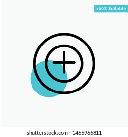 Add, More, Plus turquoise highlight circle point Vector icon. Vector Icon Template background