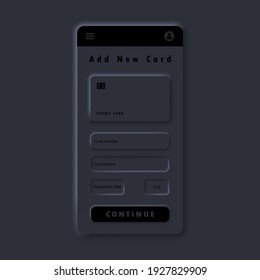 Add new card. Vector mobile ui. Neumorphic UI UX dark user interface. Neumorphism.