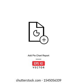 Add Pie Chart Report Icon. Business Report Isolated On White Background. With Line Style. Icon Of Business. EPS10 - Vector