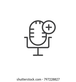 Add record line icon, outline vector sign, linear style pictogram isolated on white. Microphone with plus symbol, logo illustration. Editable stroke