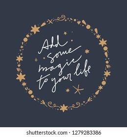 Add some magic to your life. Golden frame, lettering tairy tale text. Unique print for posters, cards, clothes and stationery