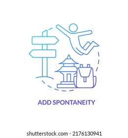 Add Spontaneity Blue Gradient Concept Icon. Unexpected And Unplanned Changes. Road Trip Advice Abstract Idea Thin Line Illustration. Isolated Outline Drawing. Myriad Pro-Bold Font Used