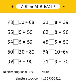 Add or subtract. Number range up to 100. Addition and subtraction. Mathematical exercises. Worksheet for kids. Vector illustration