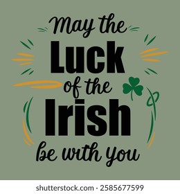 Add a touch of Irish inspiration to your home or office with this printable art. Featuring the timeless blessing, "May the Luck of the Irish Be With You," this design captures the essence of St. Patri