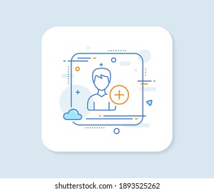 Add User line icon. Abstract square vector button. Profile Avatar sign. Male Person silhouette symbol. Add Person line icon. Quality concept badge. Vector