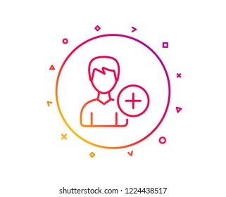 Add User line icon. Profile Avatar sign. Male Person silhouette symbol. Gradient pattern line button. Add Person icon design. Geometric shapes. Vector