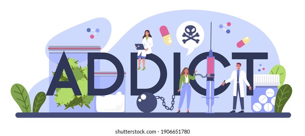 Addict typographic header. Idea of medical treatment for addicted people. Life-threatening condition. Drug, alcoholic and nicotine addiction, overeating. Flat vector illustration