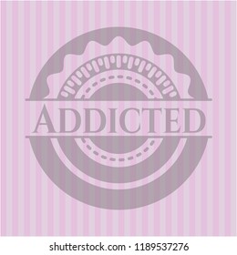 Addicted badge with pink background