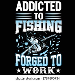 addicted to fishing t shirt design