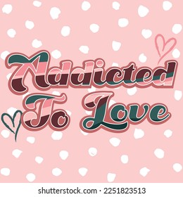 adicto al amor tipografía ilustración vectorial