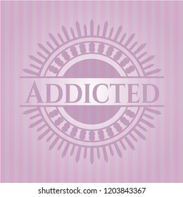 Addicted pink emblem