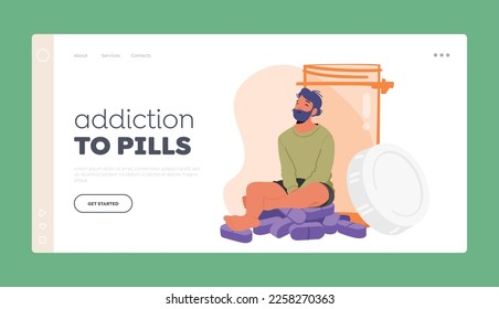 Addiction to Pills Landing Page Template. Male Character Sitting On on Huge Pile of Medication or Antidepressant near the Open Bottle. Illness, Pain Or Disorder. Cartoon People Vector Illustration