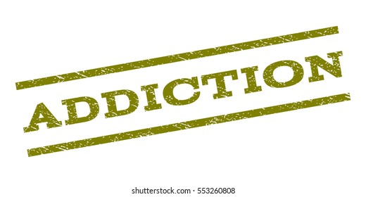 Addiction watermark stamp. Text caption between parallel lines with grunge design style. Rubber seal stamp with dirty texture. Vector olive color ink imprint on a white background.