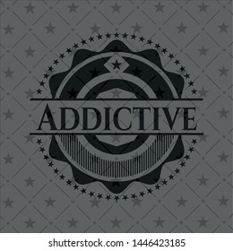 Addictive realistic black emblem. Vector Illustration. Detailed.