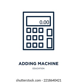 adding machine icon from education collection. Thin linear adding machine, machine, net outline icon isolated on white background. Line vector adding machine sign, symbol for web and mobile