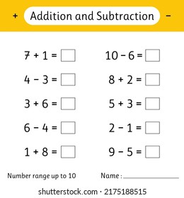 Addition and Subtraction. Number range up to 10. Mathematics. Math worksheet for kids. Solve examples and write. Vector illustration