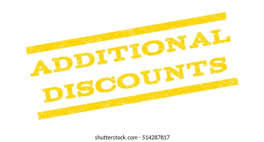 Additional Discounts watermark stamp. Text caption between parallel lines with grunge design style. Rubber seal stamp with scratched texture. Vector yellow color ink imprint on a white background.