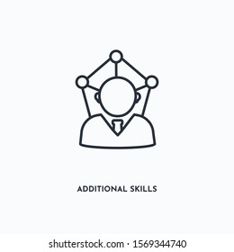 Additional skills outline icon. Simple linear element illustration. Isolated line Additional skills icon on white background. Thin stroke sign can be used for web, mobile and UI.