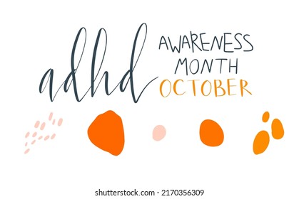Adhd Attention deficit hyperactivity disorder Awareness Month October banner template with handwritten brush lettering. Vector art
