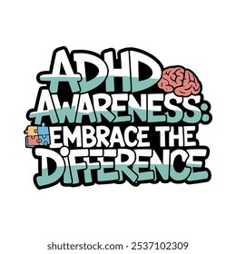 ADHD Awareness Embrace the Difference Typography with Brain Element T-Shirt Design