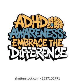 ADHD Awareness Embrace the Difference Typography with Brain T-Shirt Design