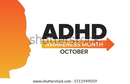 ADHD Awareness Month in October. Attention Deficit Hyperactivity Disorder. Celebrate annual in United States. Health care concept. Poster, greeting card, banner and background. Vector illustration