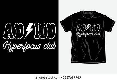 ADHD awareness t-shirt design, quotes, Mental health t-shirt, typography tshirt vector Graphic, Fully editable and printable vector template.