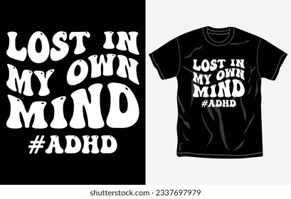 ADHD awareness t-shirt design, quotes, Mental health t-shirt, typography tshirt vector Graphic, Fully editable and printable vector template.