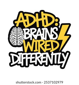 ADHD Brains Wired Differently Typography with Lightning and Brain Elements Design