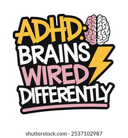 ADHD Brains Wired Differently Typography with Lightning Element T-Shirt Design
