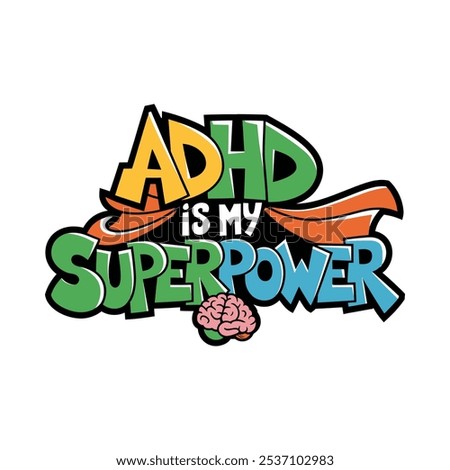 ADHD is My Superpower Typography with Brain Element T-Shirt Design