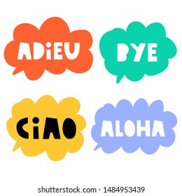 Adieu, bye, ciao, aloha. Set of speech bubbles. Vector illustration on white background.