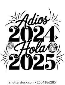 Adios 2024 Hola 2025 – Vibrant New Year's Eve Celebration Art - Copy