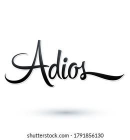 Adios, Good Bye spanish text, farewell vector lettering.