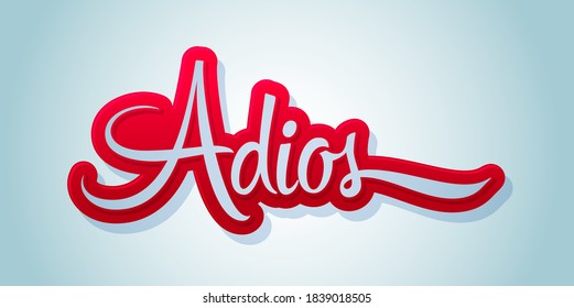 Adios, Good Bye spanish text, farewell vector lettering.