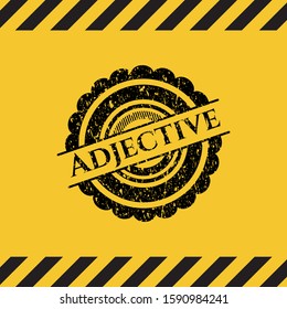 Adjective black grunge emblem, yellow warning sign. Vector Illustration. Detailed.