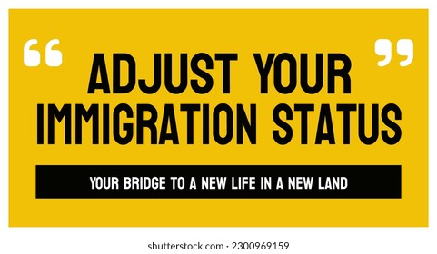 Ajustar tu estatus migratorio - Proceso para cambiar el estatus migratorio en Estados Unidos.