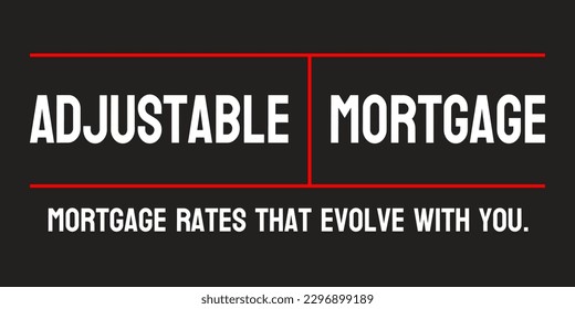 Adjustable Mortgage - A mortgage with adjustable interest rates.