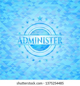 Administer realistic sky blue emblem. Mosaic background
