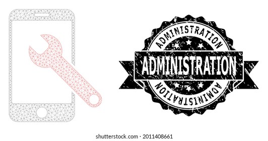 Administration scratched seal print and vector smartphone repair mesh structure. Black stamp seal includes Administration title inside ribbon and rosette. Abstract 2d mesh smartphone repair,