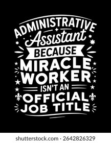 Administrative Assistant T-shirt Design, Administrative Assistant T-shirt Design 