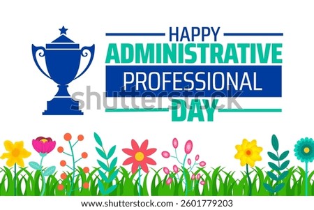 administrative professional day background banner or poster design template. observed every year in  April. Holiday concept. Use to any Template, card, poster, placard, template.