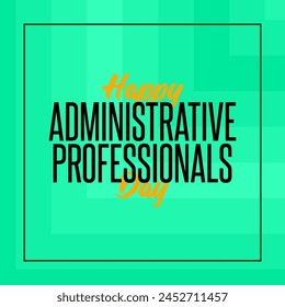 Administrative Professionals Day. Happy Admin Day. Holiday Concept 