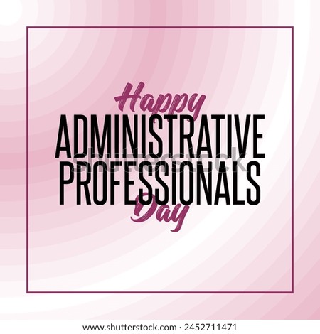 Administrative Professionals Day. Happy Admin Day. Holiday Concept 