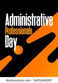 Administrative Professionals Day Holiday concept. Template for background, banner, card, poster, t-shirt with text inscription