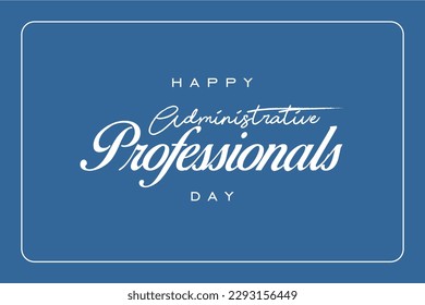 Día de los Profesionales Administrativos, Día de los Secretarios o Día de la Administración. Concepto de vacaciones. Plantilla para fondo, banner, tarjeta, cartel, camiseta con inscripción de texto